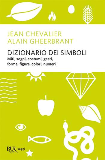 Dizionario dei simboli - Jean Chevalier, Alain Gheerbrandt - Libro Rizzoli 1999, BUR Saggi | libraccio.click