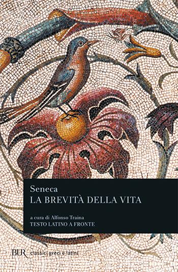 La brevità della vita. Testo latino a fronte - Lucio Anneo Seneca - Libro Rizzoli 1993, BUR Classici greci e latini | libraccio.click