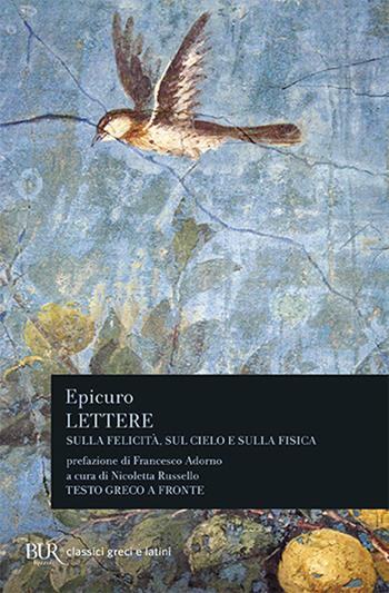 Lettere sulla fisica, sul cielo e sulla felicità. Testo greco a fronte - Epicuro - Libro Rizzoli 1994, BUR Classici greci e latini | libraccio.click