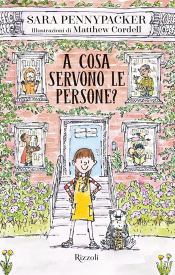 A cosa servono le persone? - Sara Pennypacker - Libro Rizzoli 2024, Narrativa Ragazzi | libraccio.click