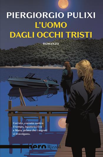 L'uomo dagli occhi tristi - Piergiorgio Pulixi - Libro Rizzoli 2025, Nero Rizzoli | libraccio.click
