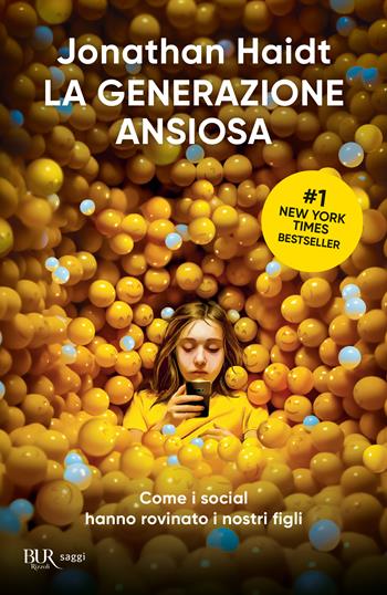 La generazione ansiosa. Come i social hanno rovinato i nostri figli - Jonathan Haidt - Libro Rizzoli 2026, BUR Saggi | libraccio.click