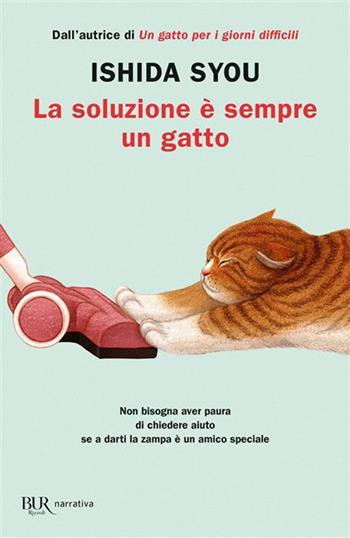 La soluzione è sempre un gatto - Syou Ishida - Libro Rizzoli 2026, BUR Narrativa | libraccio.click