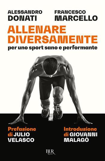 Allenare diversamente, per uno sport sano e performante - Alessandro Donati, Francesco Marcello - Libro Rizzoli 2026, BUR Saggi | libraccio.click