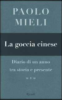 La goccia cinese. Diario di un anno tra storia e presente - Paolo Mieli - Libro Rizzoli 2002, Saggi italiani | libraccio.click