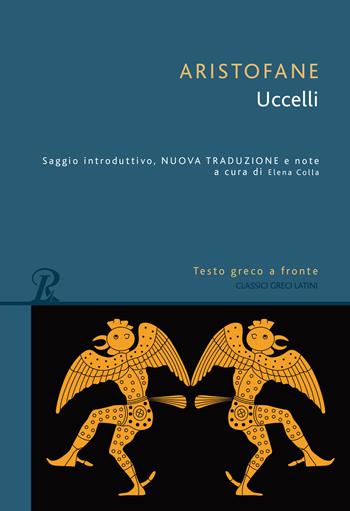 Uccelli. Testi greco a fronte - Aristofane - Libro Rusconi Libri 2022, Classici greci e latini | libraccio.click