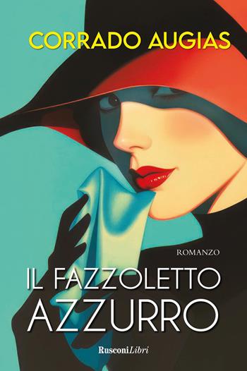 Il fazzoletto azzurro - Corrado Augias - Libro Rusconi Libri 2025, Gialli per l'estate | libraccio.click