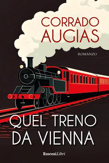 Quel treno da Vienna - Corrado Augias - Libro Rusconi Libri 2025, Gialli per l'estate | libraccio.click