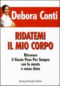 Come hanno fatto a dimagrire - Debora Conti - Libro Sperling & Kupfer 2007, Guide. Benessere | libraccio.click