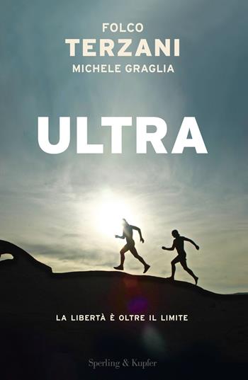 Ultra - Folco Terzani, Michele Graglia - Libro Sperling & Kupfer 2017, Varia | libraccio.click