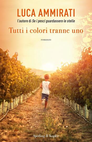 Tutti i colori tranne uno - Luca Ammirati - Libro Sperling & Kupfer 2023, Pandora | libraccio.click