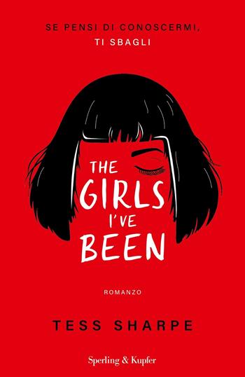 The girls I've been. Se pensi di conoscermi, ti sbagli - Tess Sharpe - Libro Sperling & Kupfer 2023, Pandora | libraccio.click