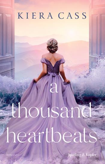 A thousand heartbeats. Ediz. italiana - Kiera Cass - Libro Sperling & Kupfer 2025, Pandora | libraccio.click