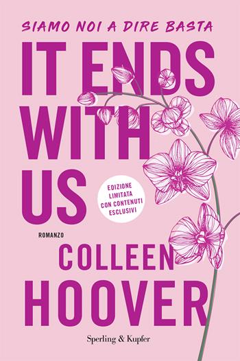 It ends with us. Siamo noi a dire basta. Ediz. speciale - Colleen Hoover - Libro Sperling & Kupfer 2023, Pandora | libraccio.click