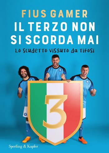 Il terzo non si scorda mai. Lo scudetto vissuto da tifosi - Fius Gamer - Libro Sperling & Kupfer 2023, Varia | libraccio.click