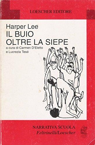 Il buio oltre la siepe - Harper Lee - Libro Loescher 1981, Narrativa scuola Feltrinelli/Loescher | libraccio.click