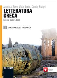 Letteratura greca. Storia, autori, testi. Per le Scuole superiori. Vol. 3 - Antonietta Porro, Walter Lapini, Claudio Bevegni - Libro Loescher 2012 | libraccio.click