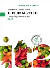 Il buongustare. Corso di enogastronomia d'Italia. Livello B1-B2 - Sandra Radicchi, Antonella Filippone - Libro Loescher 2014 | libraccio.click