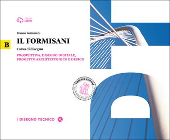 Il Formisani. Per il biennio delle Scuole superiori. Vol. 2: Prospettiva, disegno digitale, progetto architettonico e design - Franco Formisani - Libro Loescher 2014 | libraccio.click