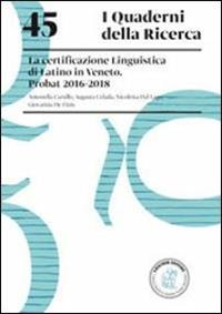 La certificazione linguistica di latino in Veneto. PROBAT 2016-2018 - Antonella Carullo, Augusta Celada, Nicoletta Dal Lago - Libro Loescher 2019, I quaderni della ricerca | libraccio.click