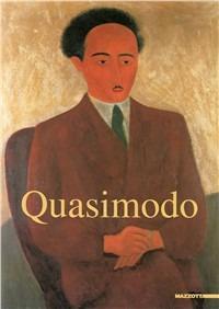 Quasimodo. Catalogo della mostra (Milano, 1 dicembre 1999-30 gennaio 2000). Ediz. illustrata  - Libro Mazzotta 1999, Biblioteca d'arte | libraccio.click