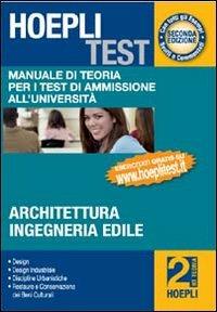 Hoepli test. Manuale di teoria per i test di ammissione all'università. Vol. 2: Architettura, ingegneria edile  - Libro Hoepli 2009, Hoepli Test | libraccio.click