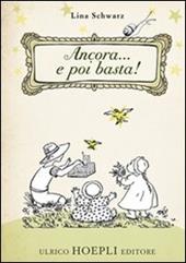 Ancora... e poi basta! Ediz. illustrata