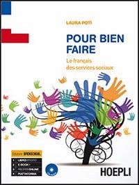 Pour bien faire. Le français des services sociaux. Con CD Audio - Laura Potì - Libro Hoepli 2014 | libraccio.click