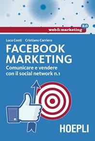 Facebook marketing. Comunicare e vendere con il social network n. 1 - Luca Conti, Cristiano Carriero - Libro Hoepli 2014, Web & marketing 2.0 | libraccio.click