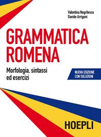 Grammatica romena con soluzione degli esercizi. Morfologia, sintassi ed esercizi - Valentina Negritescu, Davide Arrigoni - Libro Hoepli 2015, Grammatiche | libraccio.click