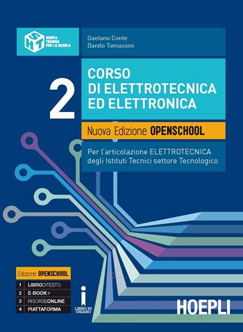 Corso di elettrotecnica ed elettronica. Ediz. openschool. Per gli Ist. tecnici industriali. Vol. 2 - Gaetano Conte, Danilo Tomassini - Libro Hoepli 2016 | libraccio.click