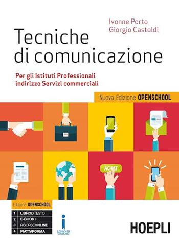 Tecniche di comunicazione. Ediz. openschool. Per gli Ist. professionali. - Ivonne Porto, Giorgio Castoldi - Libro Hoepli 2017 | libraccio.click