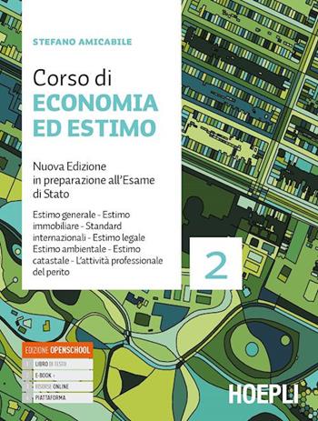 Corso di economia ed estimo. In preparazione all'esame di Stato. Per gli Ist. tecnici per geometri. Nuova ediz. Vol. 2 - Stefano Amicabile - Libro Hoepli 2020 | libraccio.click