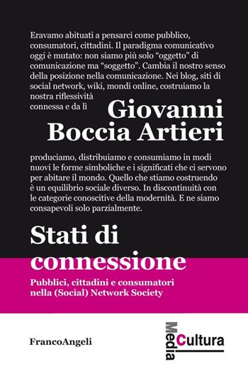 Stati di connessione. Pubblici, cittadini e consumatori nella (Social) Network Society - Giovanni Boccia Artieri - Libro Franco Angeli 2016, Media cultura | libraccio.click