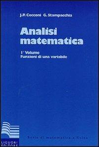 Analisi matematica. Vol. 1: Funzioni di una variabile - Jaures P. Cecconi, Guido Stampacchia - Libro Liguori 1974, Serie di matematica e fisica.Testi | libraccio.click