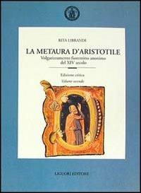 La metaura d'Aristotile. Volgarizzamento fiorentino anonimo del XIV secolo. Ediz. critica - Rita Librandi - Libro Liguori 1995, Romanica neapolitana | libraccio.click