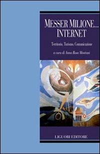 Messer Milione... Internet. Territorio, turismo, comunicazione  - Libro Liguori 2005, Società territorio e ambiente | libraccio.click