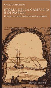Storia della Campania e di Napoli. Linee per un curricolo di storia locale e regionale - Giulio De Martino - Libro Liguori 2007, Moduli OD | libraccio.click