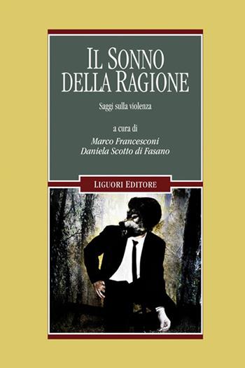 Il sonno della ragione. Saggi sulla violenza  - Libro Liguori 2014, Lo specchio di Psiche | libraccio.click