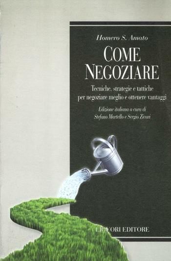 Come negoziare. Tecniche, strategie e tattiche per negoziare meglio e ottenere vantaggi - Homero S. Amato - Libro Liguori 2012, Profili | libraccio.click