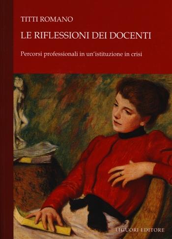 Le riflessioni dei docenti. Percorsi professionali in un'istituzione in crisi - Titti Romano - Libro Liguori 2012, Moduli OD | libraccio.click