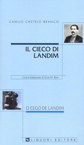 Il cieco di Landim-O cego de Landim. Testo portoghese a fronte - Camilo Castelo Branco - Libro Liguori 2024, Lusitana italica | libraccio.click