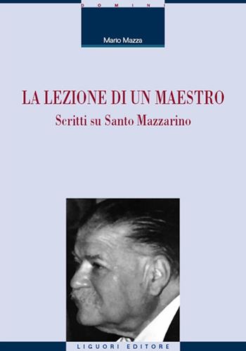 La lezione di un maestro. Scritti su Santo Mazzarino - Mario Mazza - Libro Liguori 2024, La cultura storica | libraccio.click