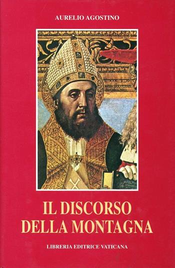 Il discorso della montagna - Agostino (sant') - Libro Libreria Editrice Vaticana 2000, Pastorale e spiritualità | libraccio.click