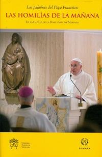 Las homilías de la mañana. En la Capilla de la Domus Sanctae Marthae. Vol. 3 - Francesco (Jorge Mario Bergoglio) - Libro Libreria Editrice Vaticana 2014, Le parole di papa Francesco | libraccio.click