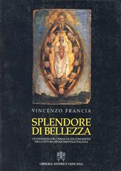 Splendore di bellezza. L'iconografia dell'Immacolata Concezione nella pittura rinascimentale italiana. Ediz. illustrata