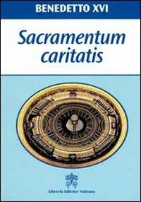 Sacramentum caritatis. Esortazione Apostolica Postsinodale - Benedetto XVI (Joseph Ratzinger) - Libro Libreria Editrice Vaticana 2007, Magistero di Benedetto XVI | libraccio.click