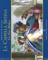 La Cappella Sistina. Un tour biblico. Ediz. illustrata