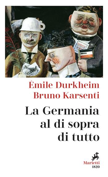 La Germania al di sopra di tutto - Émile Durkheim, Bruno Karsenti - Libro Marietti 1820 2022, I melograni | libraccio.click