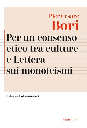 Per un consenso etico tra le culture e Lettera sui monoteismi. Nuova ediz. - Pier Cesare Bori - Libro Marietti 1820 2023, Agorà. Collana di filosofia | libraccio.click